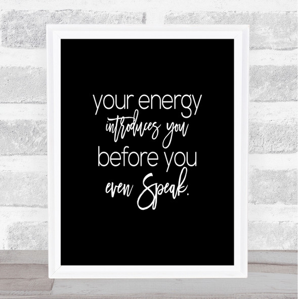 Your Energy Quote Print Black & White