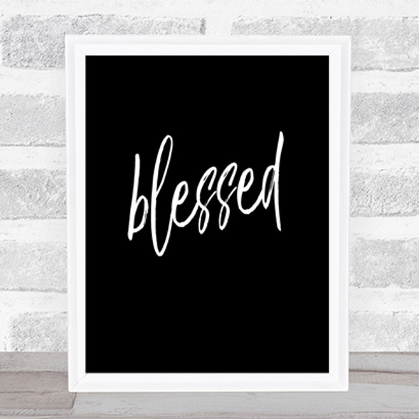 Blessed Quote Print Black & White