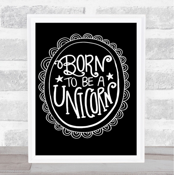 Born-To-Be-Unicorn-2 Quote Print Black & White