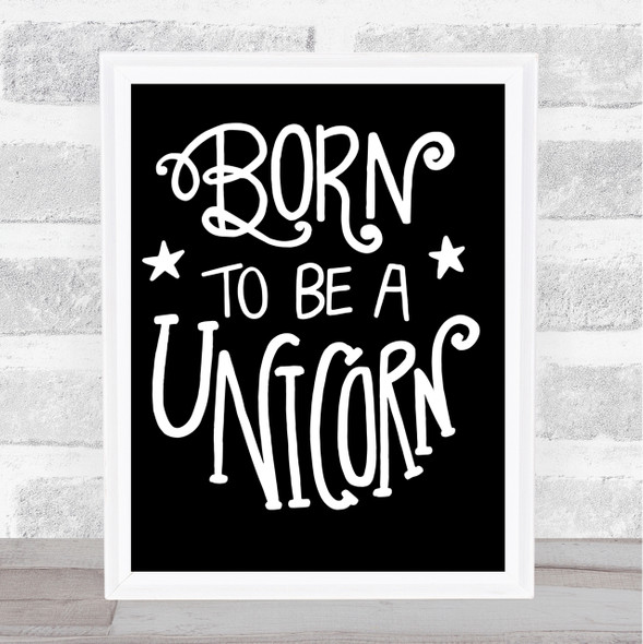Born-To-Be-Unicorn-3 Quote Print Black & White