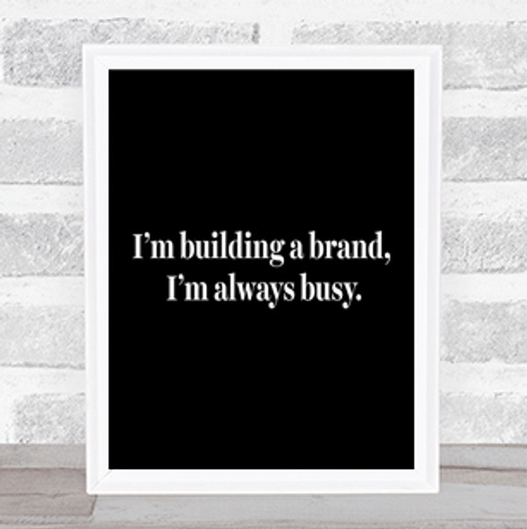 Building A Brand Quote Print Black & White