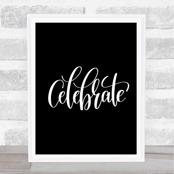 Celebrate Swirl Quote Print Black & White