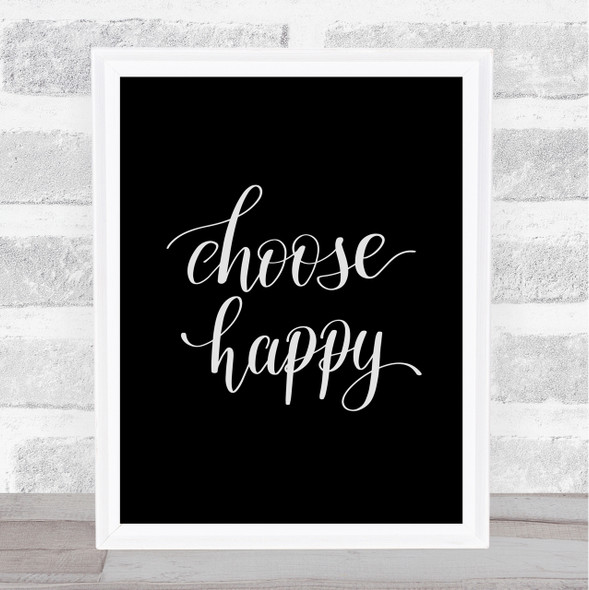 Choose Happy Quote Print Black & White