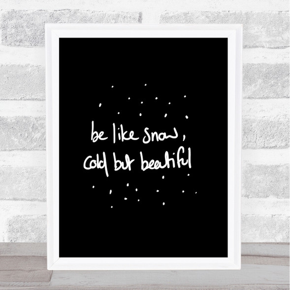 Cold But Beautiful Quote Print Black & White