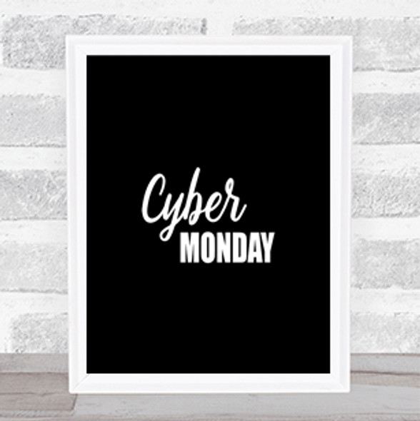 Cyber Monday Quote Print Black & White