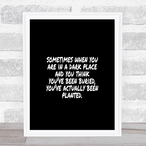 Dark Place Quote Print Black & White