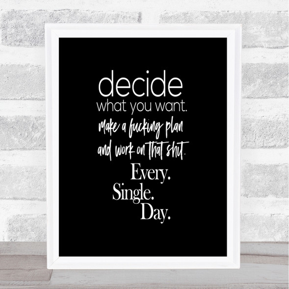 Decide What You Want Quote Print Black & White