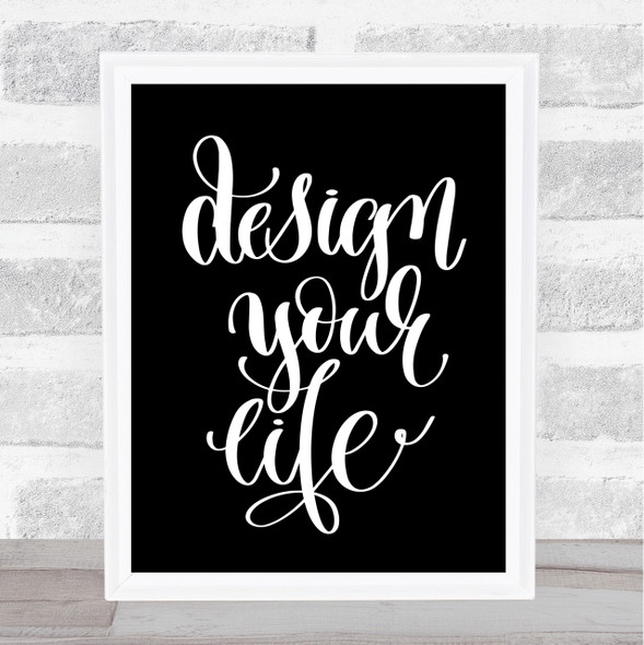 Design Your Life Swirl Quote Print Black & White