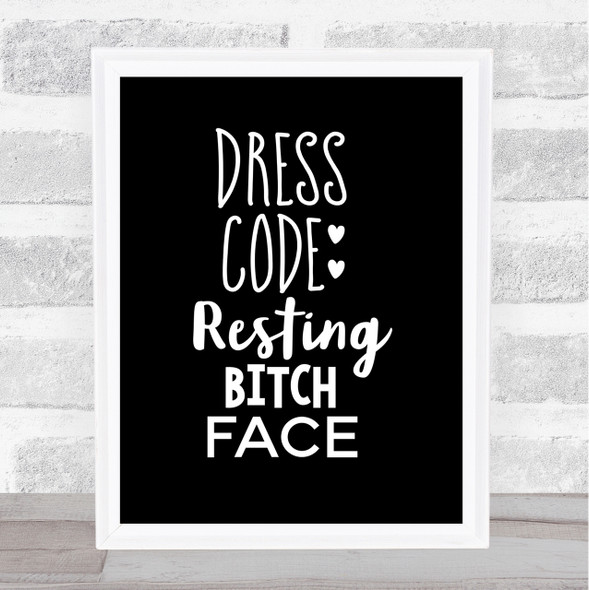 Dress Code Resting Bitch Face Quote Print Black & White