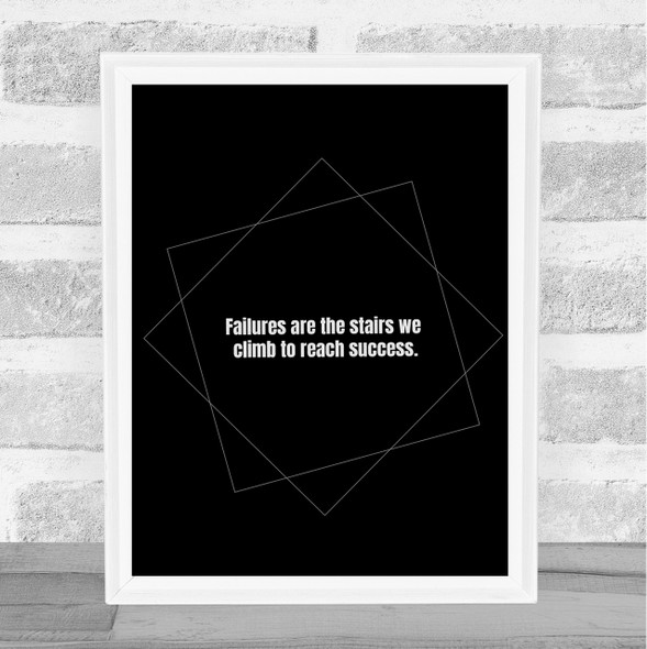 Failures Stairs Success Quote Print Black & White