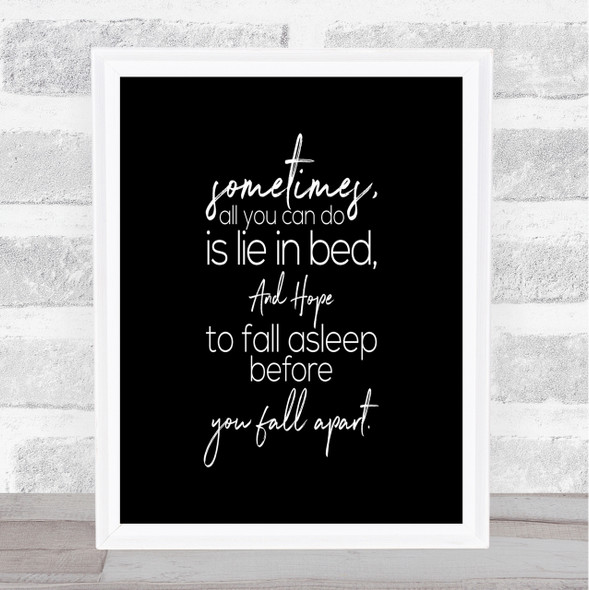 Fall Apart Quote Print Black & White