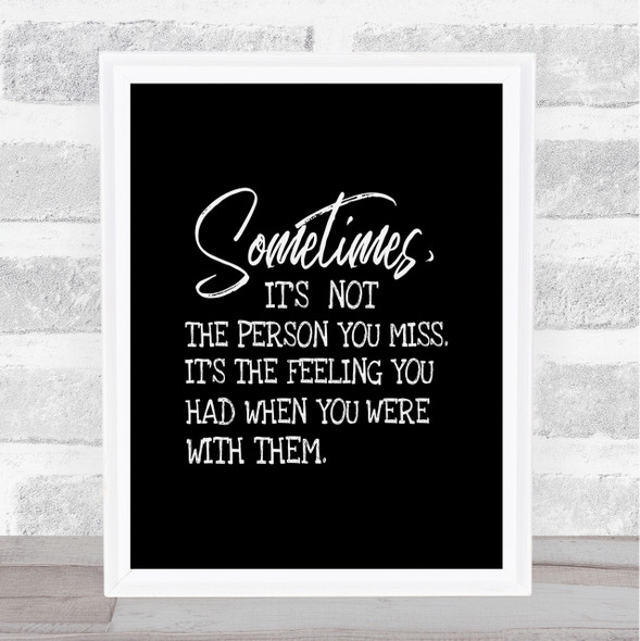 Feeling You Had Quote Print Black & White