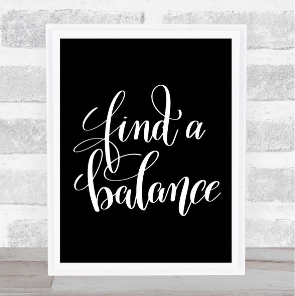 Find A Balance Quote Print Black & White