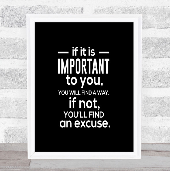 Find An Excuse Quote Print Black & White