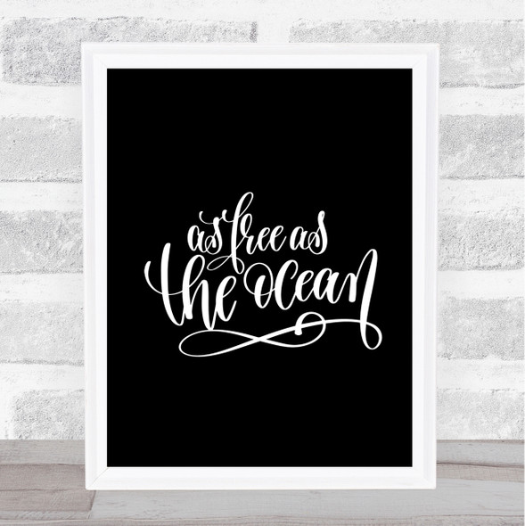 Free As Ocean Quote Print Black & White