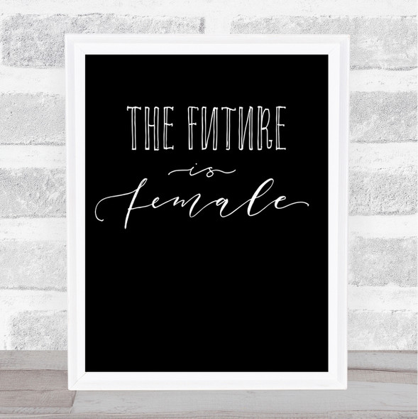 Future Is Female Quote Print Black & White