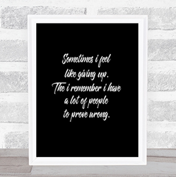Giving Up Quote Print Black & White