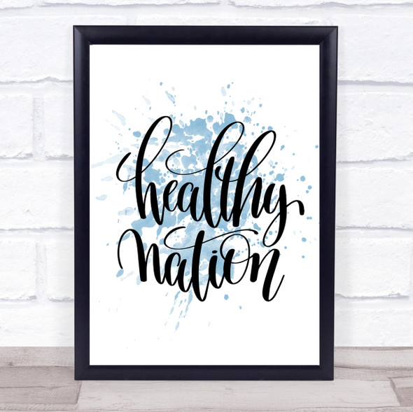 Healthy Nation Inspirational Quote Print Blue Watercolour Poster