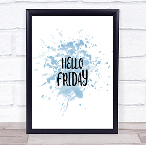 Hello Friday Inspirational Quote Print Blue Watercolour Poster