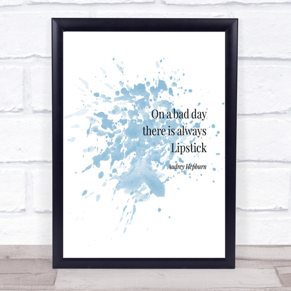 Audrey Hepburn Lipstick Inspirational Quote Print Blue Watercolour Poster