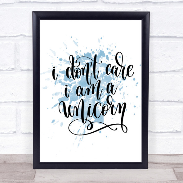 I Don't Car I'm Unicorn Inspirational Quote Print Blue Watercolour Poster