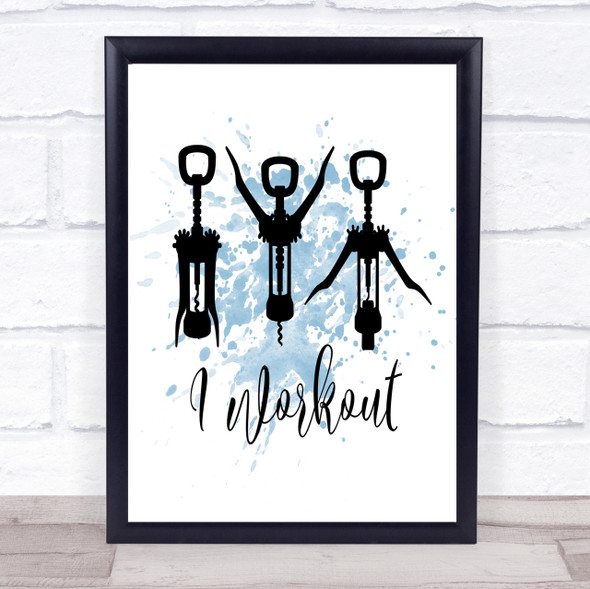 I Workout Inspirational Quote Print Blue Watercolour Poster