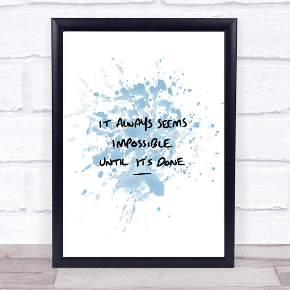 Impossible Until Its Done Inspirational Quote Print Blue Watercolour Poster