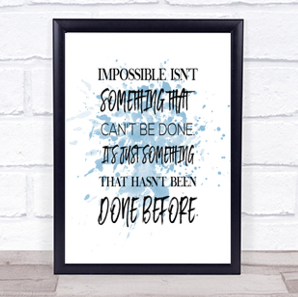 Impossible Inspirational Quote Print Blue Watercolour Poster