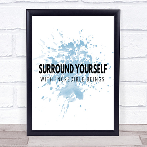 Incredible Beings Inspirational Quote Print Blue Watercolour Poster