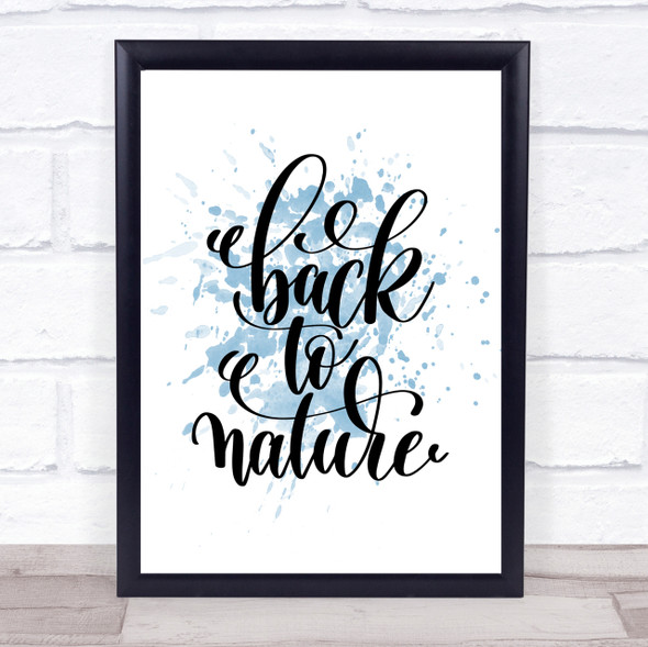Back To Nature Inspirational Quote Print Blue Watercolour Poster