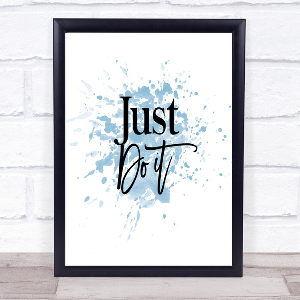 Just Do It Inspirational Quote Print Blue Watercolour Poster