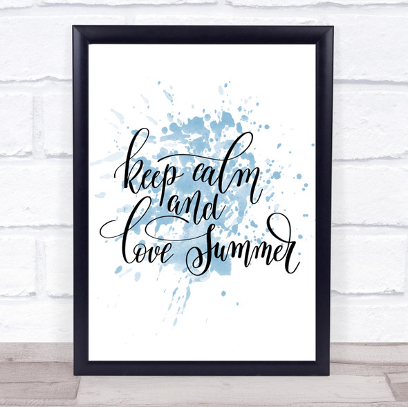 Keep Calm Love Summer Inspirational Quote Print Blue Watercolour Poster