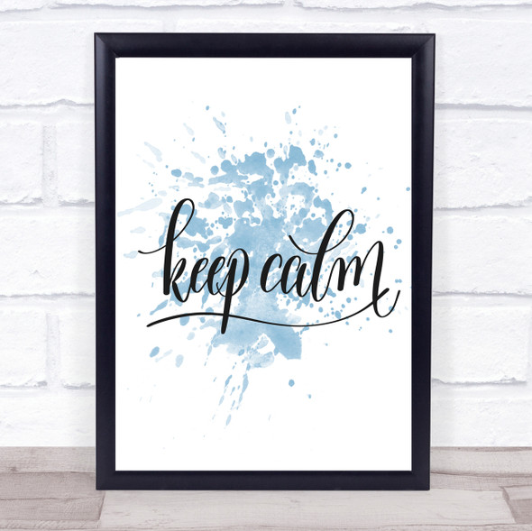 Keep Calm Swirl Inspirational Quote Print Blue Watercolour Poster