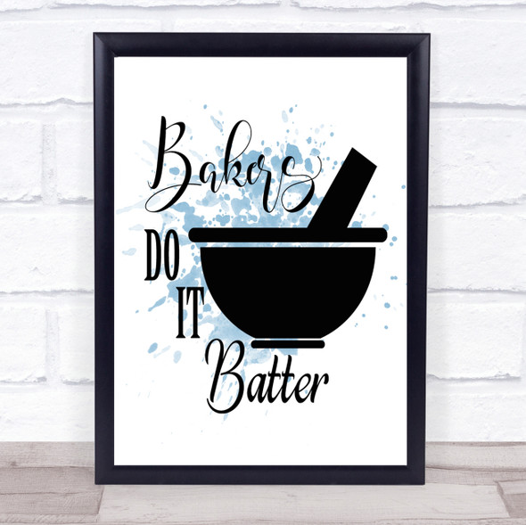 Bakers Do It Batter Inspirational Quote Print Blue Watercolour Poster