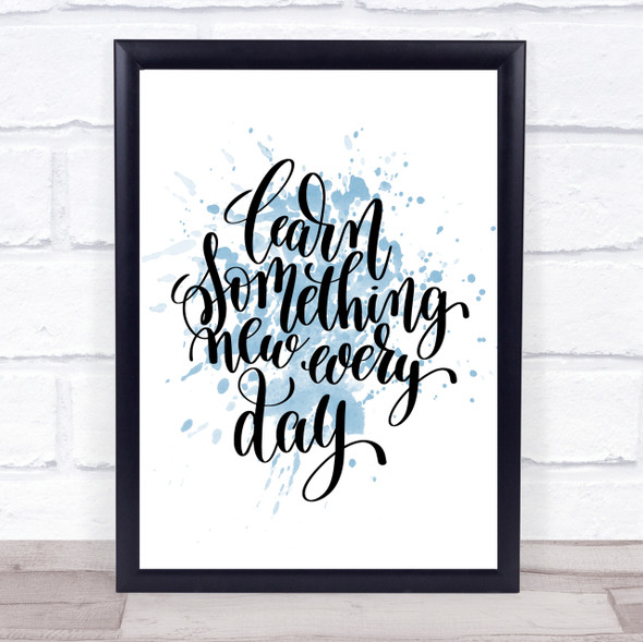 Learn Something Every Day Inspirational Quote Print Blue Watercolour Poster