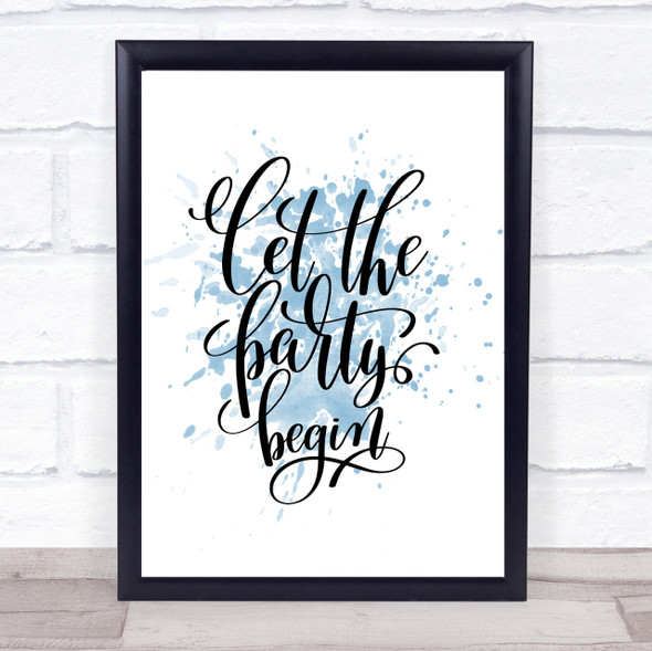 Let The Party Begin Inspirational Quote Print Blue Watercolour Poster