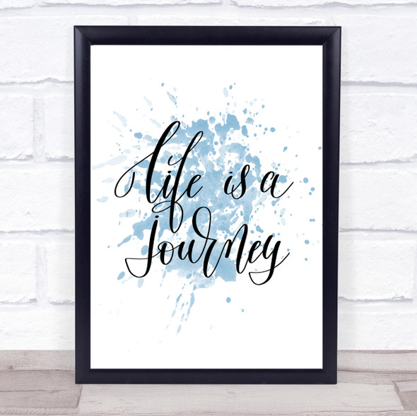 Life Is A Journey Inspirational Quote Print Blue Watercolour Poster