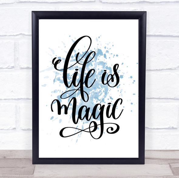 Life Is Magic Inspirational Quote Print Blue Watercolour Poster