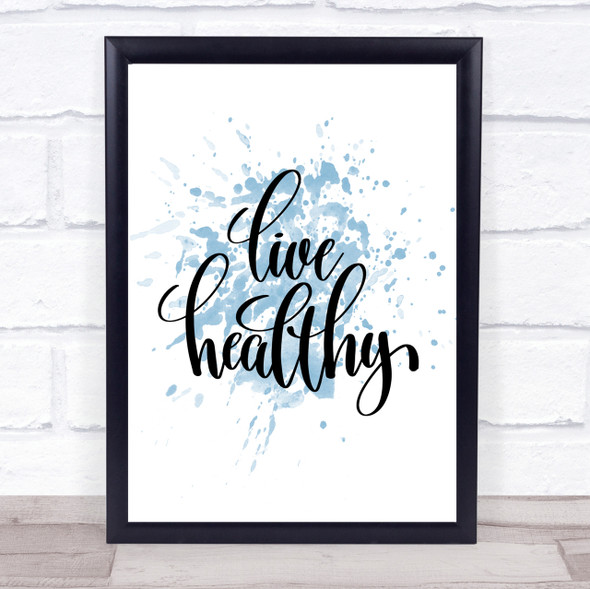 Live Healthy Inspirational Quote Print Blue Watercolour Poster
