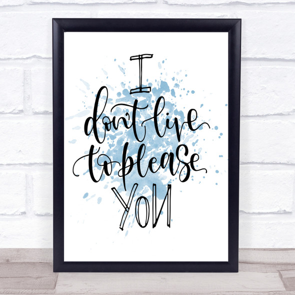 Live To Please You Inspirational Quote Print Blue Watercolour Poster