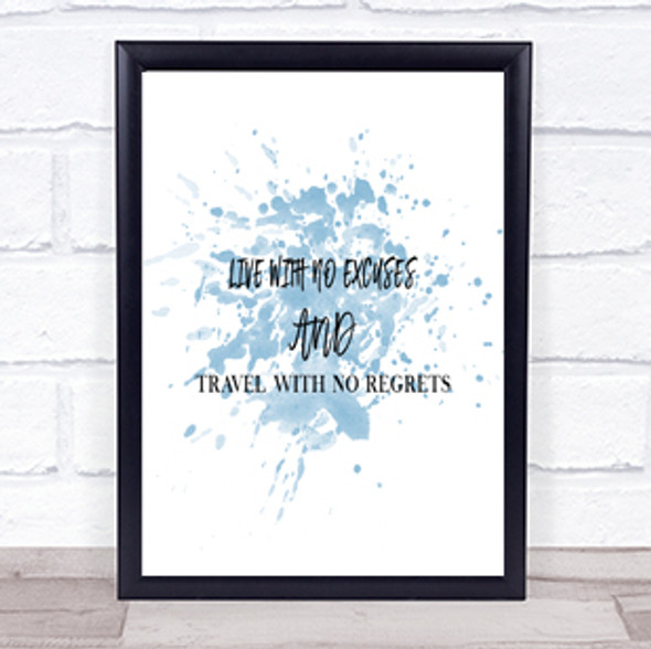 Live With No Excuses Inspirational Quote Print Blue Watercolour Poster