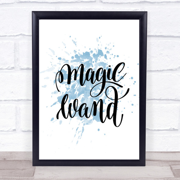 Magic Wand Inspirational Quote Print Blue Watercolour Poster