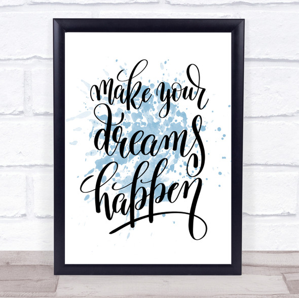 Make Dreams Happen Inspirational Quote Print Blue Watercolour Poster
