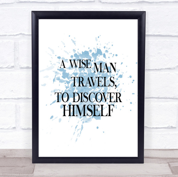 Man Travels Inspirational Quote Print Blue Watercolour Poster