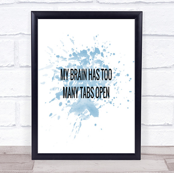 My Brain Has Too Many Tabs Open Quote Print Blue Watercolour