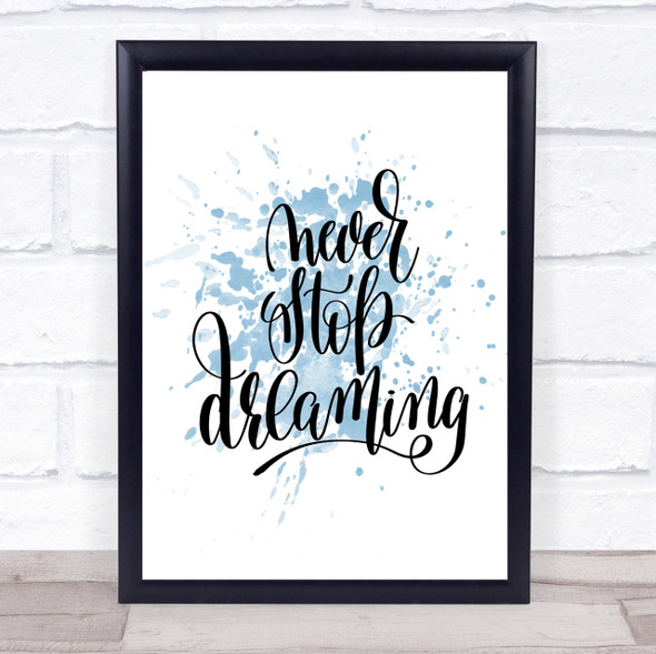 Never Stop Dreaming Inspirational Quote Print Blue Watercolour Poster