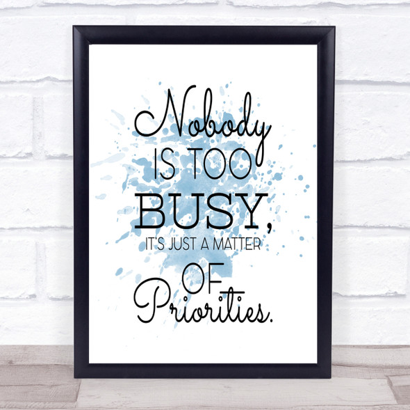 Nobody Is Too Busy Inspirational Quote Print Blue Watercolour Poster