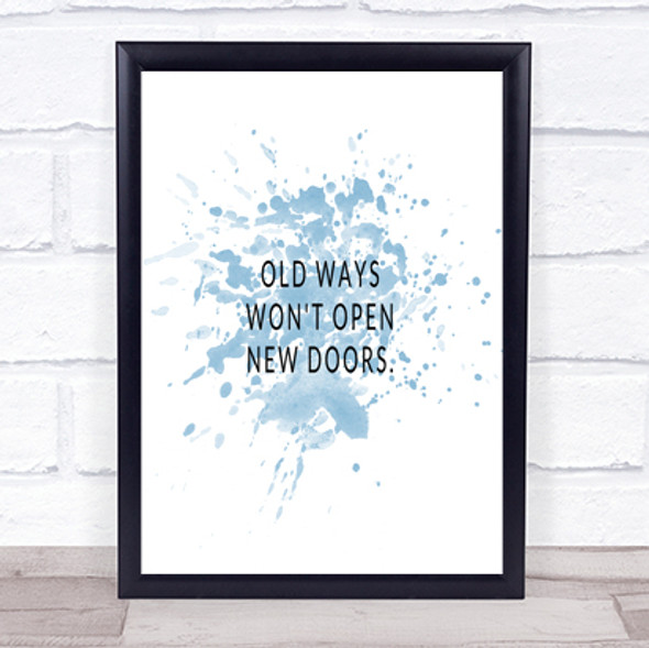 Old Ways Wont Open Doors Inspirational Quote Print Blue Watercolour Poster