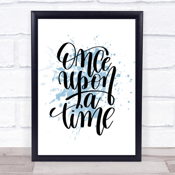 Once A Time Inspirational Quote Print Blue Watercolour Poster