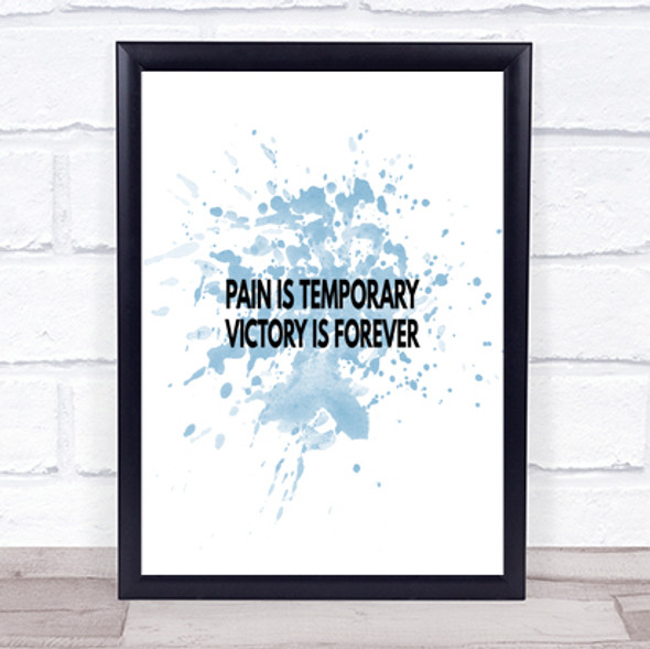 Pain Is Temporary Inspirational Quote Print Blue Watercolour Poster